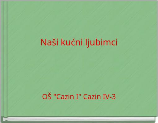 Naši kućni ljubimci