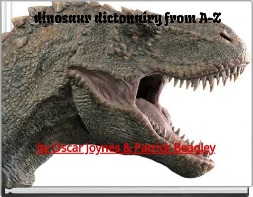 Front cover of 'dinosaur dictonairy from A-Z' 