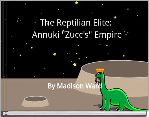 The Reptilian Elite: Annuki "Zucc's" Empire