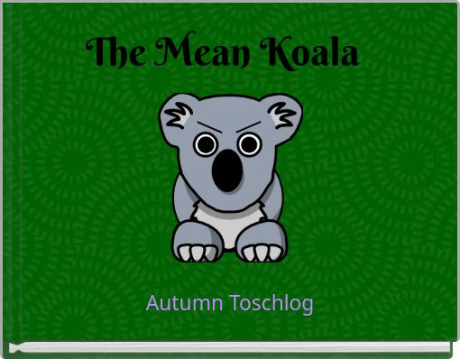 The Mean Koala