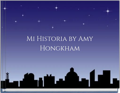 Mi Historia by Amy Hongkham
