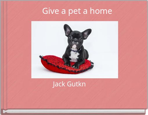 Give a pet a home