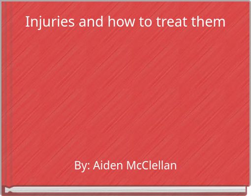 Injuries and how to treat them
