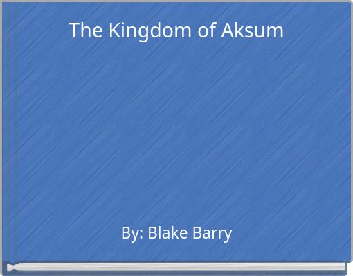 The Kingdom of Aksum