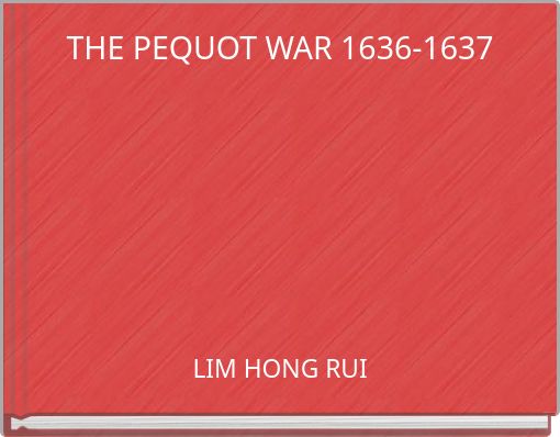 THE PEQUOT WAR 1636-1637