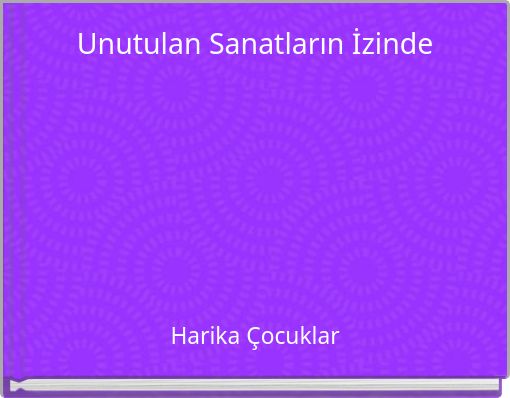Unutulan Sanatların İzinde