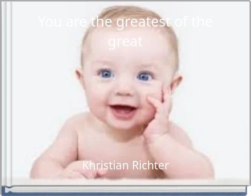 You are the greatest of the great