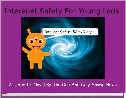 Front cover of 'Interenet Safety For Young Lads' 