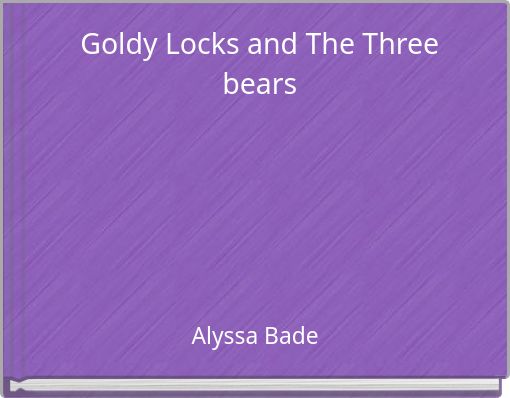 Front cover of 'Goldy Locks and The Three bears' 