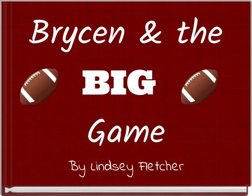 Brycen &amp; the   BIG Game