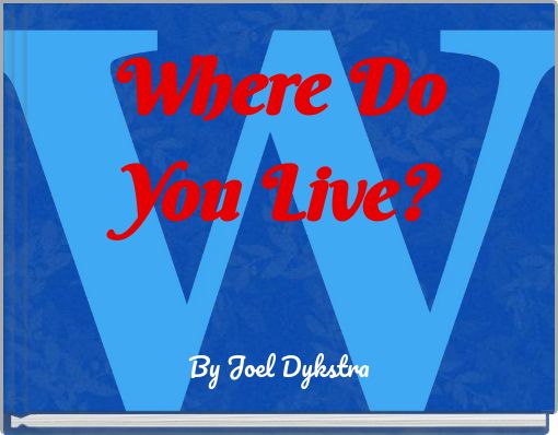 Where Do You Live?