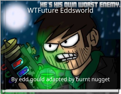 WTFuture Eddsworld