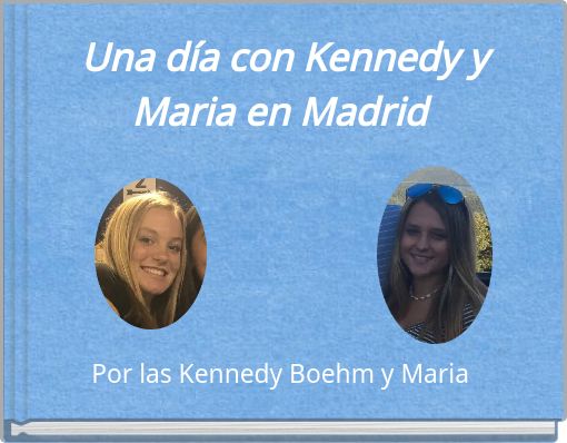 Una día con Kennedy y Maria en Madrid
