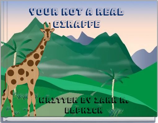 your not a real giraffe