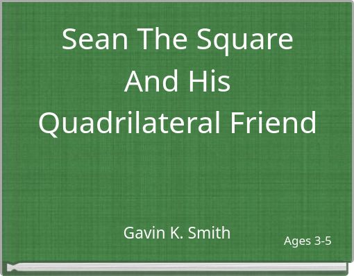 Front cover of 'Sean The Square And His Quadrilateral Friend' 