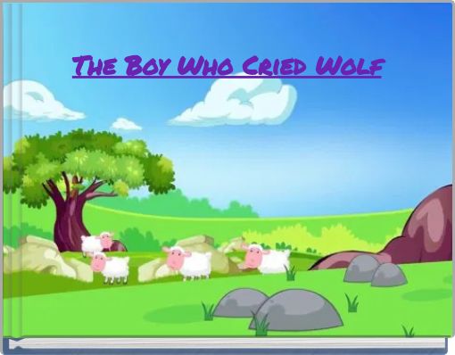 The Boy Who Cried Wolf