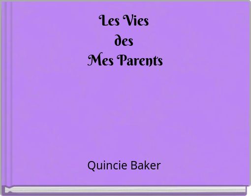 Les Vies des Mes Parents