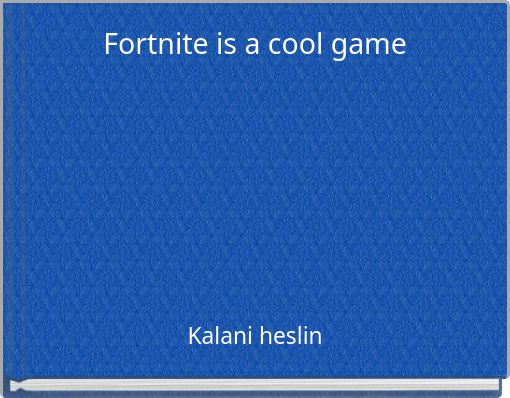 Book Cover for: Fortnite is a cool game