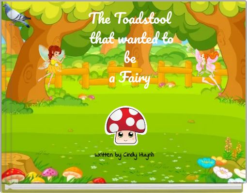 The Toadstool that wanted to be a Fairy
