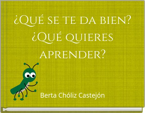 Front cover of '¿Qué se te da bien? ¿Qué quieres aprender?' 