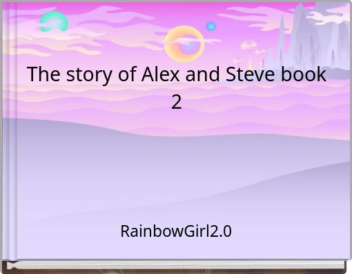 Front cover of 'The story of Alex and Steve book 2' 