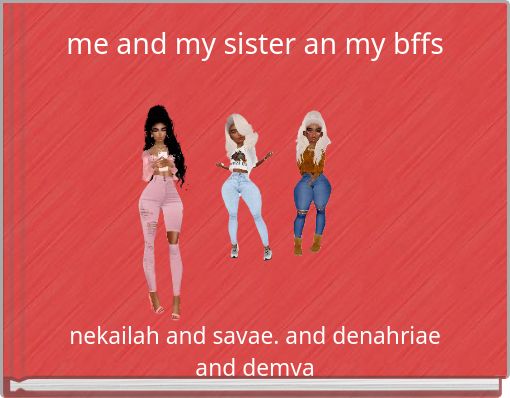 Book Cover for: me and my sister an my bffs