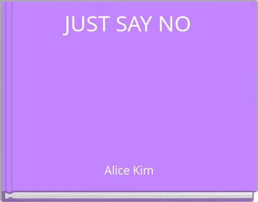 JUST SAY NO