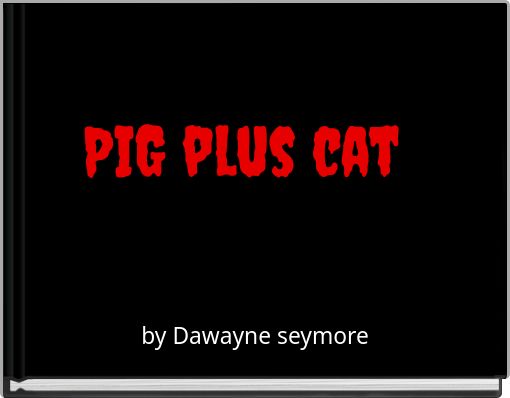 Front cover of 'PIG plus cat' 