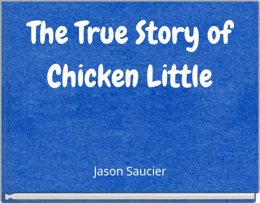 The True Story of Chicken Little