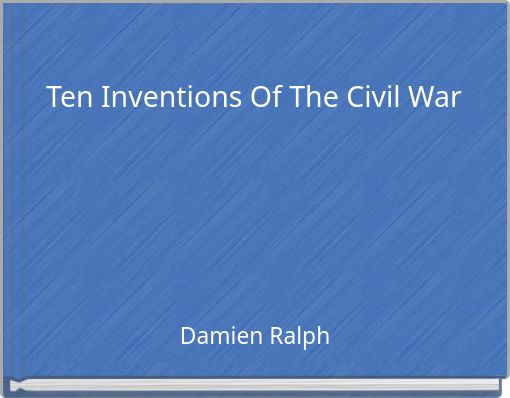 Front cover of 'Ten Inventions Of The Civil War' 