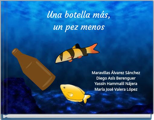 Una botella m&aacute;s, un pez menos