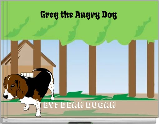 Greg the Angry Dog