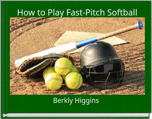 How to Play Fast-Pitch Softball