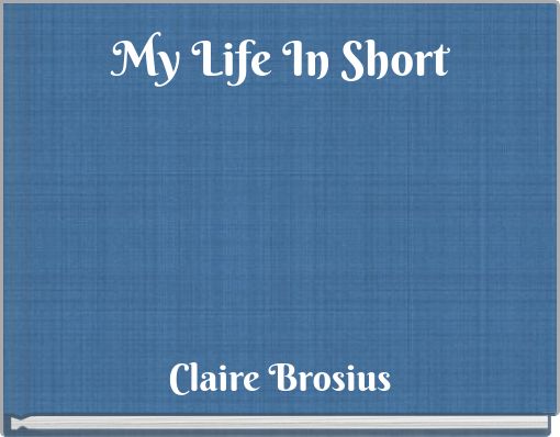 My Life In Short