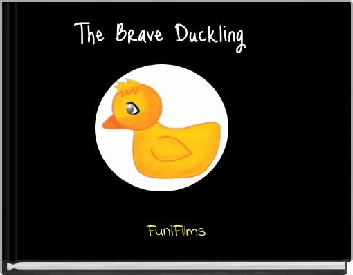 The Brave Duckling