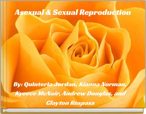 Asexual & Sexual Reproduction