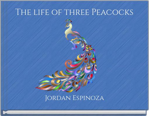 Front cover of 'The life of three Peacocks' 