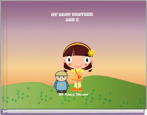 MY BABY BROTHER AND I