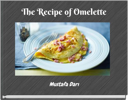 The Recipe of Omelette