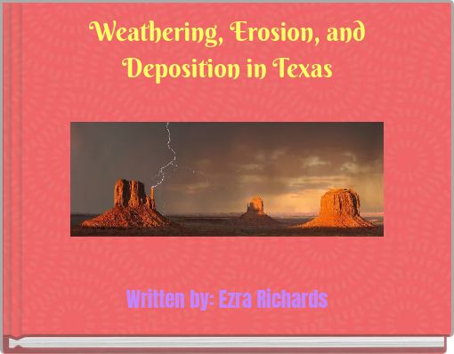 Weathering, Erosion, and Deposition in Texas