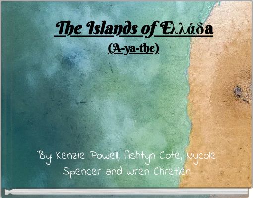 The Islands of Eλλάδa (A-ya-the)