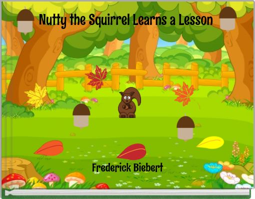 Nutty the Squirrel Learns a Lesson