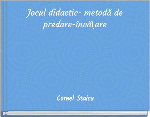 Jocul didactic- metodă de predare-învățare