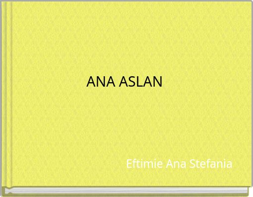 ANA ASLAN
