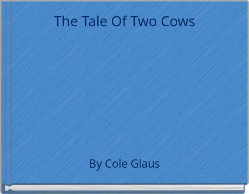 Front cover of 'The Tale Of Two Cows' 