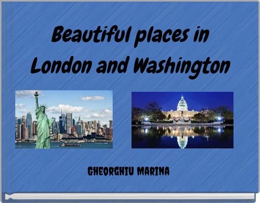 Beautiful places in London and Washington