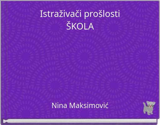 Istraživači prošlosti ŠKOLA