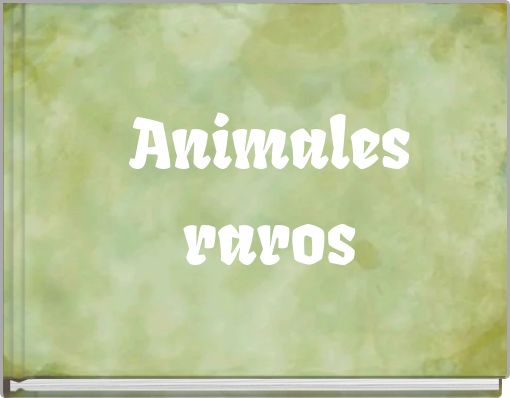 Animales raros