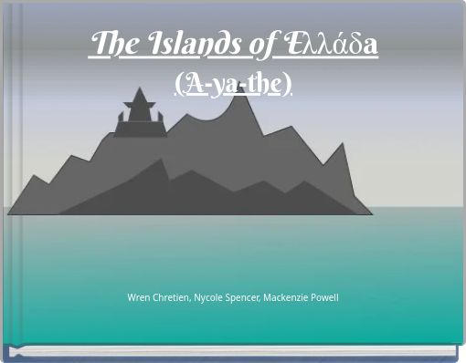 The Islands of Eλλάδa (A-ya-the)