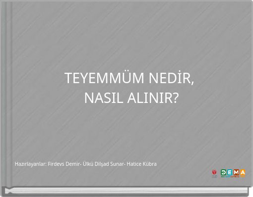 TEYEMM&Uuml;M NEDİR, NASIL ALINIR?
